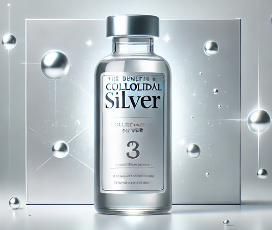 THE BENEFITS OF COLLOIDAL SILVER